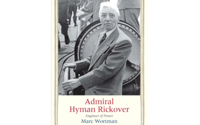 Admiral Hyman Rickover: Engineer of Power. By Mark Wortman (Yale University Press, New Haven and London, 2022) 310 pages.