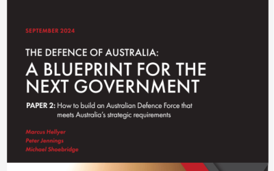 A Defence Force that meets Australia’s strategic requirements: Paper 2 in A Blueprint for the Next Government