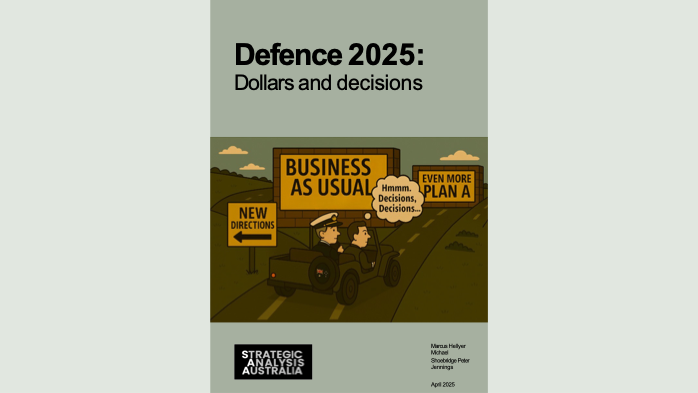 Defence 2025: Dollars and decisions
