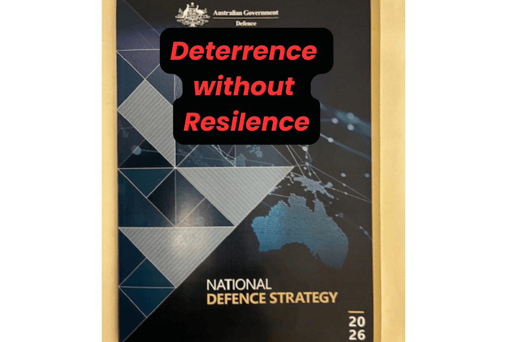 Deterrence Without Resilience: Australia’s strategic risk gets real