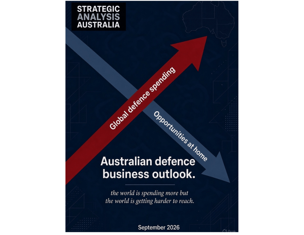 AustdefencebusinessoutlookSep26small global defence budgets are rising, but the markets are getting harder for Australian business