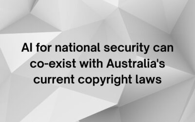 AI for national security can co-exist with Australia’s current copyright laws